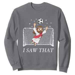 I Saw That Sweatshirt Funny Jesus Goalie Soccer Player TS12 Charcoal Print Your Wear