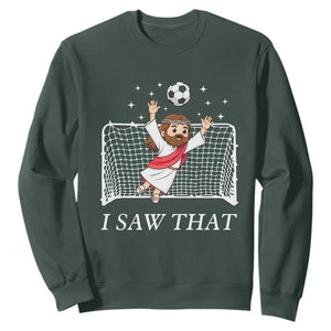 I Saw That Sweatshirt Funny Jesus Goalie Soccer Player TS12 Dark Forest Green Print Your Wear