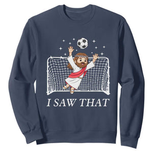 I Saw That Sweatshirt Funny Jesus Goalie Soccer Player TS12 Navy Print Your Wear