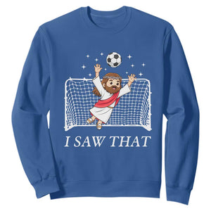 I Saw That Sweatshirt Funny Jesus Goalie Soccer Player TS12 Royal Blue Print Your Wear