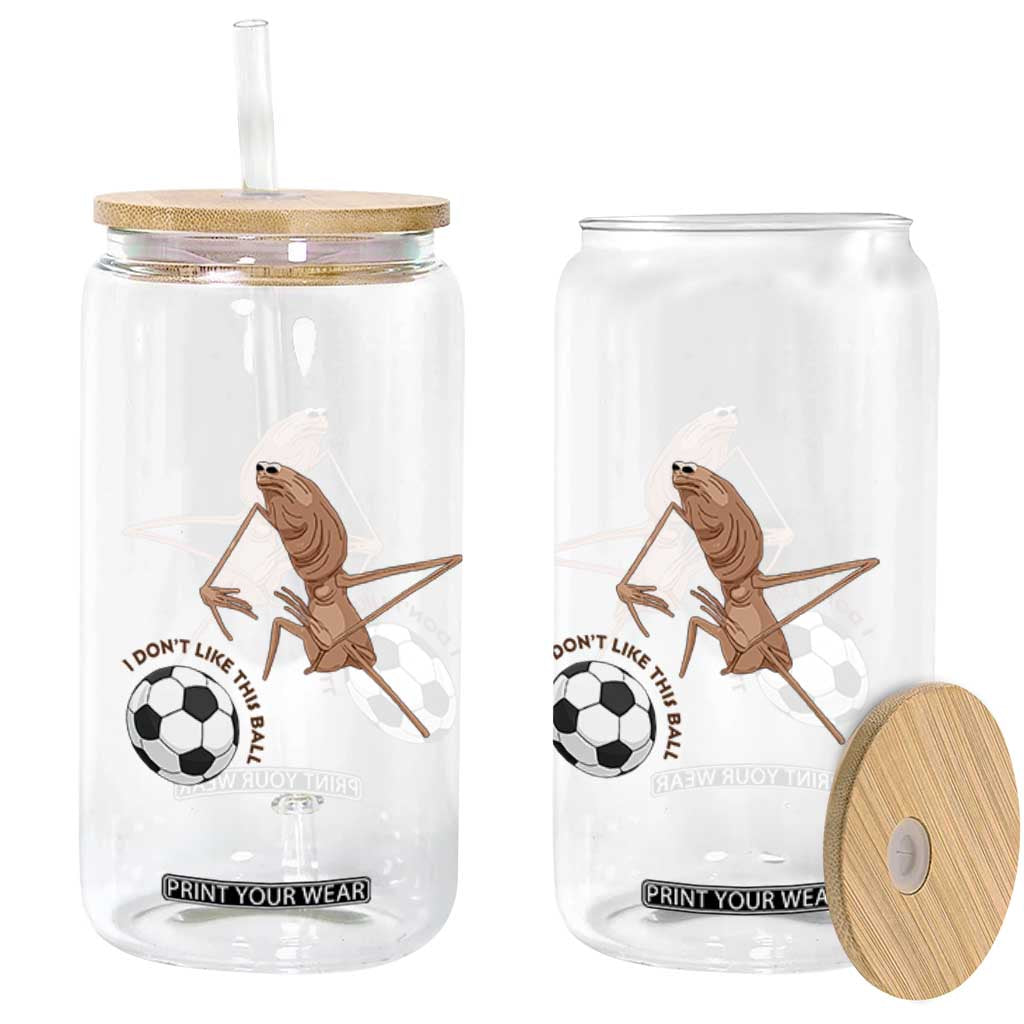 Funny Marcus The Worm Soccer Lover Glass Can I Do Not Like This Ball TS12 Print Your Wear