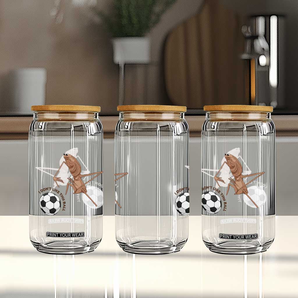 Funny Marcus The Worm Soccer Lover Glass Can I Do Not Like This Ball TS12 Print Your Wear
