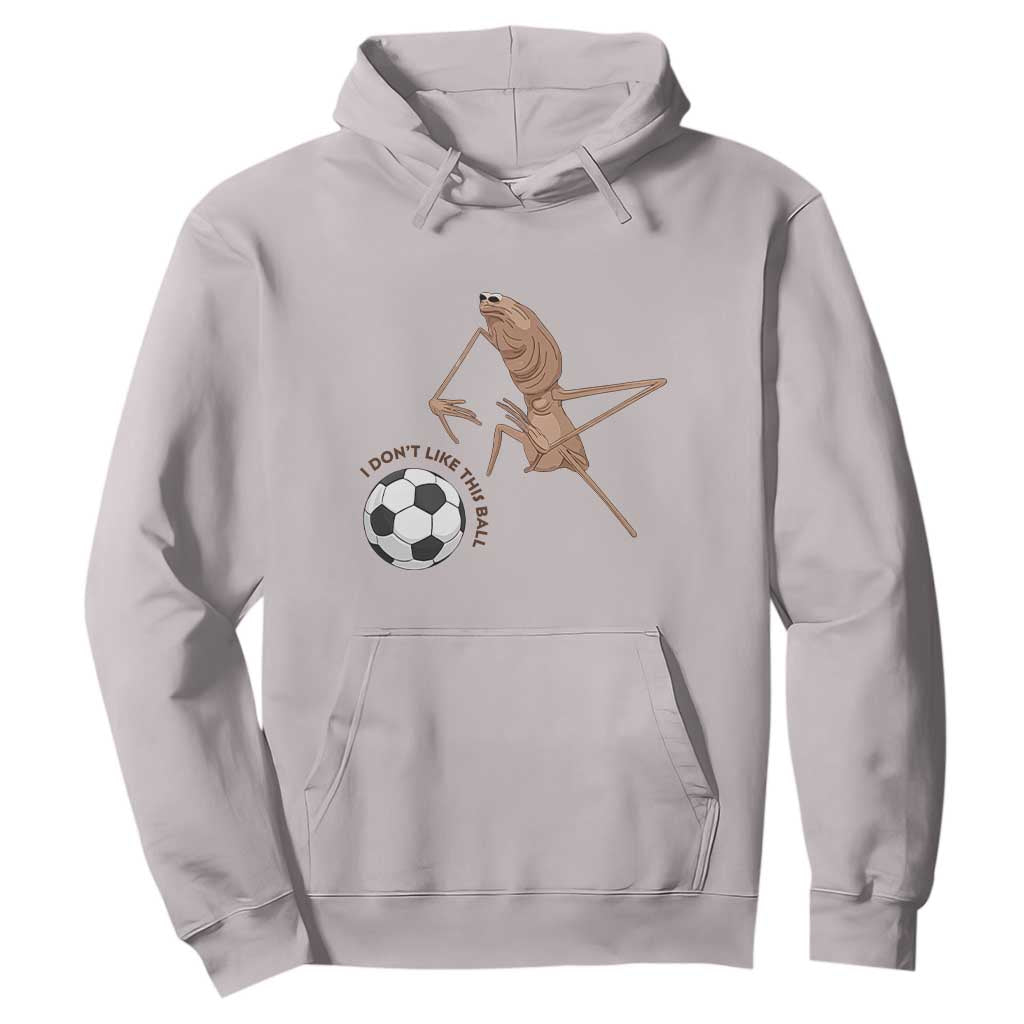 Funny Marcus The Worm Soccer Lover Hoodie I Do Not Like This Ball TS12 Ice Gray Print Your Wear