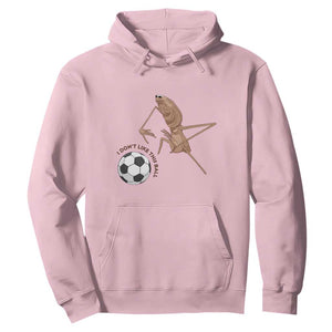 Funny Marcus The Worm Soccer Lover Hoodie I Do Not Like This Ball TS12 Light Pink Print Your Wear