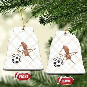 Funny Marcus The Worm Soccer Lover Ceramic Ornament I Do Not Like This Ball TS12 Print Your Wear