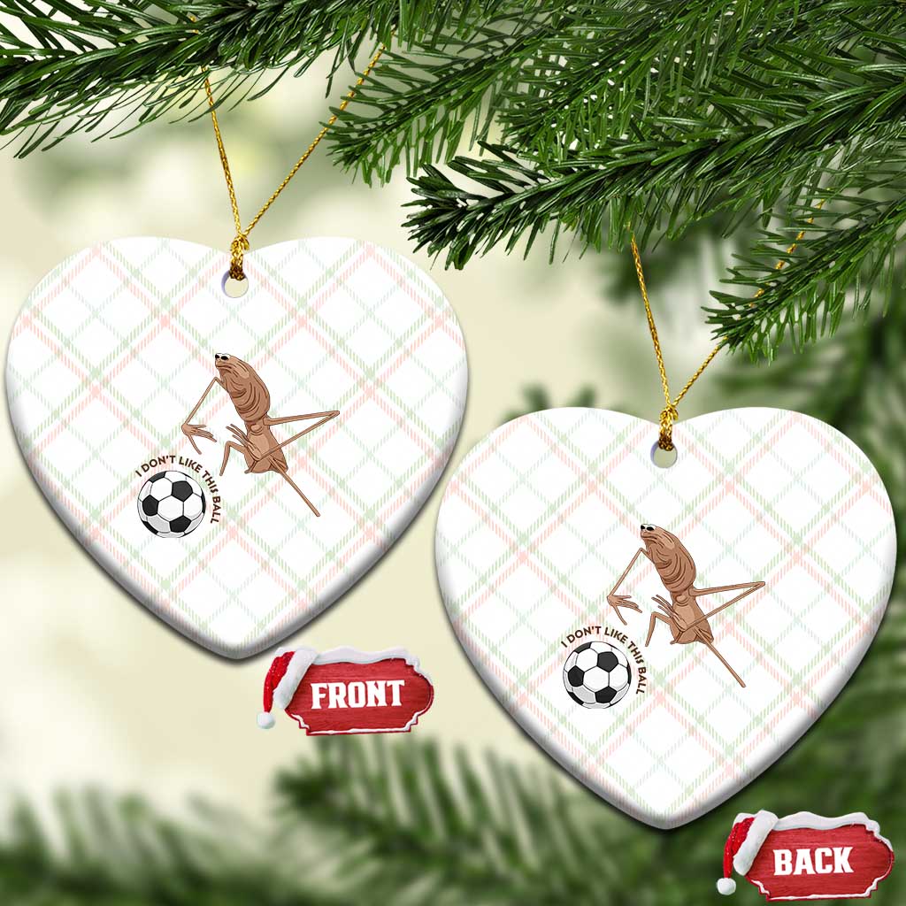 Funny Marcus The Worm Soccer Lover Ceramic Ornament I Do Not Like This Ball TS12 Print Your Wear