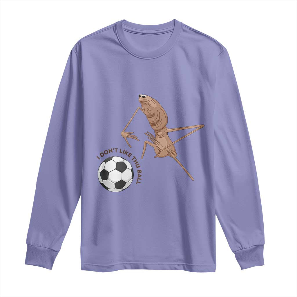Funny Marcus The Worm Soccer Lover Long Sleeve Shirt I Do Not Like This Ball TS12 Violet Print Your Wear