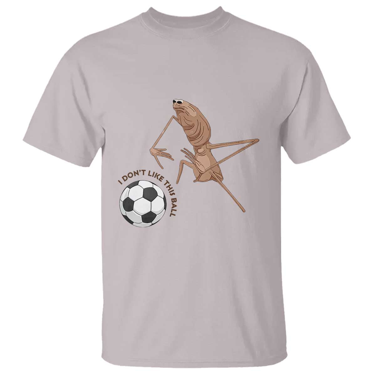 Funny Marcus The Worm Soccer Lover T Shirt I Do Not Like This Ball TS12 Ice Gray Print Your Wear