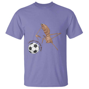 Funny Marcus The Worm Soccer Lover T Shirt I Do Not Like This Ball TS12 Violet Print Your Wear