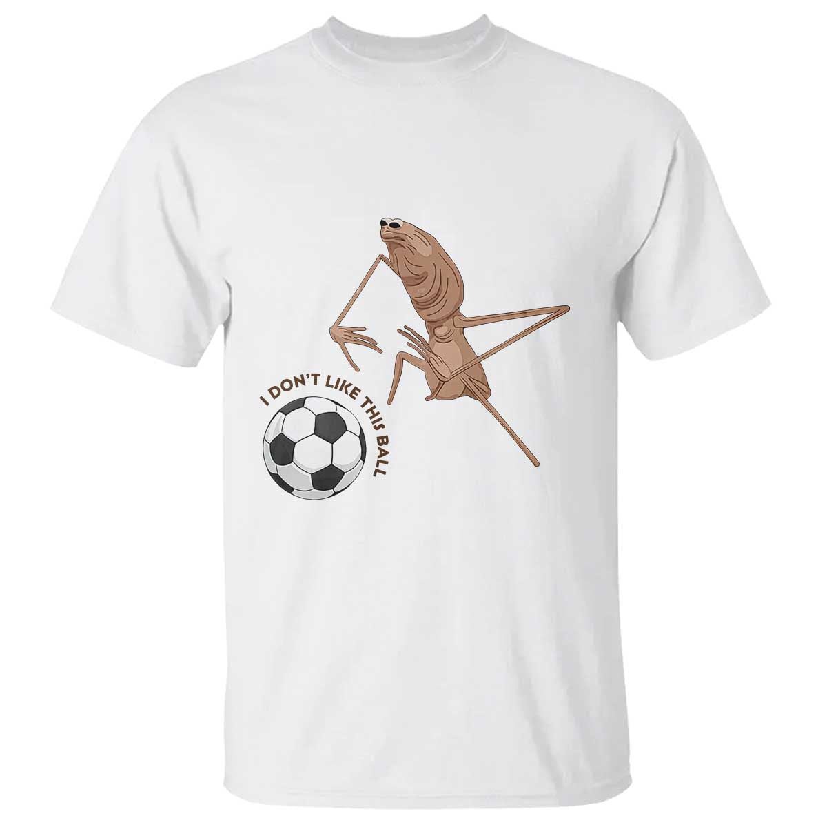 Funny Marcus The Worm Soccer Lover T Shirt I Do Not Like This Ball TS12 White Print Your Wear