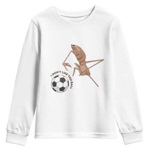 Funny Marcus The Worm Soccer Lover Youth Sweatshirt I Do Not Like This Ball TS12 White Print Your Wear
