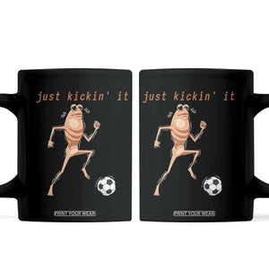 Just Kickin It Coffee Mug Funny Marcus The Worm Soccer Meme TS12 Black Print Your Wear