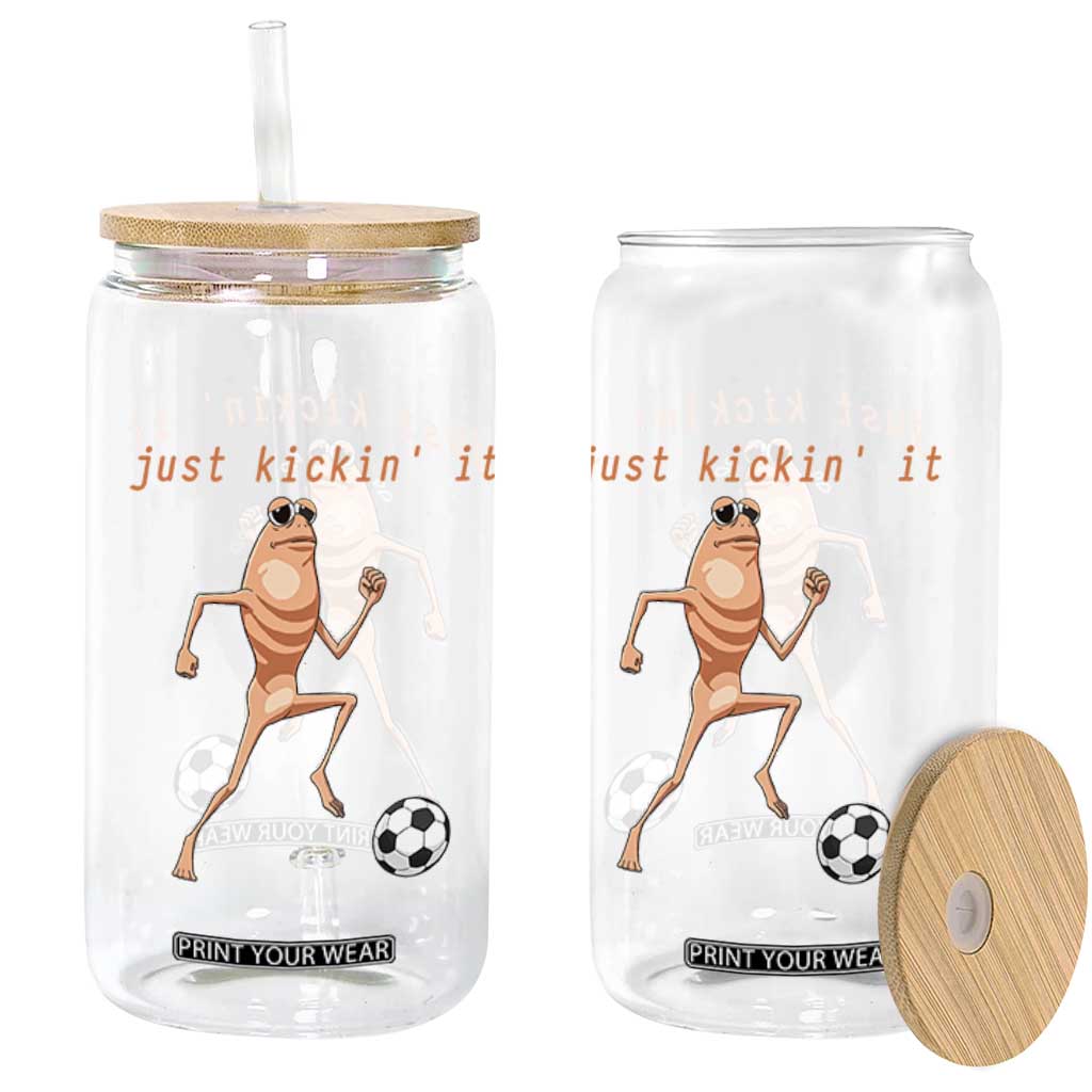 Just Kickin It Glass Can Funny Marcus The Worm Soccer Meme TS12 Print Your Wear