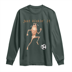 Just Kickin It Long Sleeve Shirt Funny Marcus The Worm Soccer Meme TS12 Dark Forest Green Print Your Wear