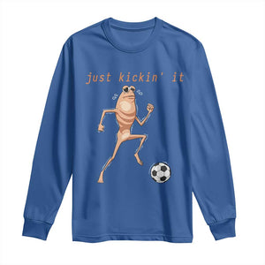 Just Kickin It Long Sleeve Shirt Funny Marcus The Worm Soccer Meme TS12 Royal Blue Print Your Wear