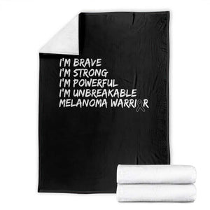 I Am Brave Strong Powerful Unbreakable Throw Blanket Melanoma Warrior Support TS12 Black Print Your Wear