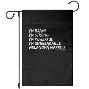 I Am Brave Strong Powerful Unbreakable Garden Flag Melanoma Warrior Support TS12 Black Print Your Wear