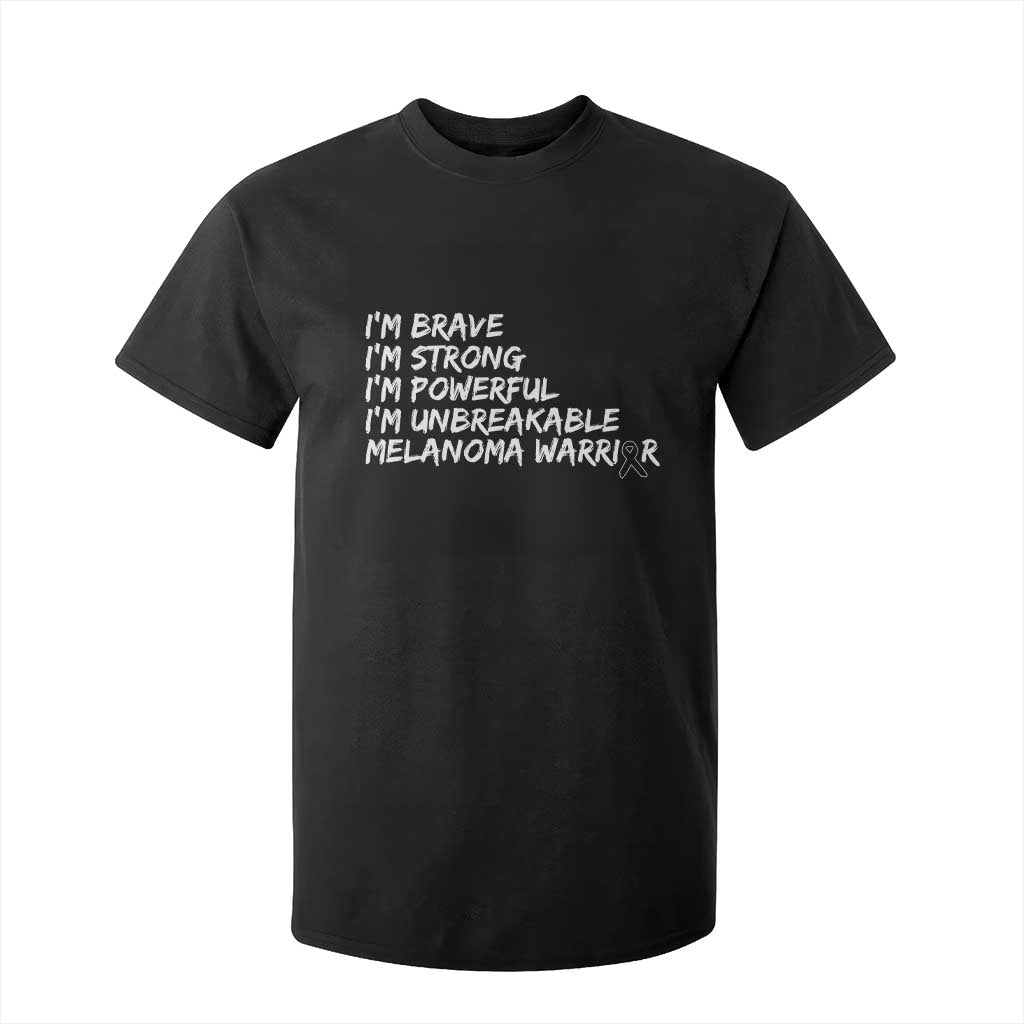 I Am Brave Strong Powerful Unbreakable T Shirt For Kid Melanoma Warrior Support TS12 Black Print Your Wear