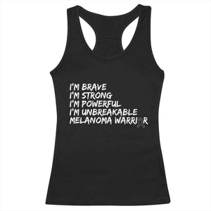 I Am Brave Strong Powerful Unbreakable Racerback Tank Top Melanoma Warrior Support TS12 Black Print Your Wear