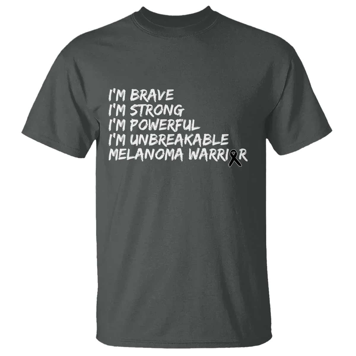 I Am Brave Strong Powerful Unbreakable T Shirt Melanoma Warrior Support TS12 Dark Heather Print Your Wear
