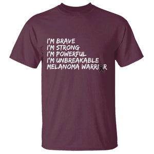 I Am Brave Strong Powerful Unbreakable T Shirt Melanoma Warrior Support TS12 Maroon Print Your Wear