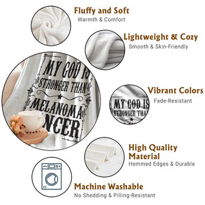 My God Is Stronger Than Melanoma Throw Blanket Religious Cancer Support TS12 Print Your Wear