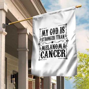 My God Is Stronger Than Melanoma Garden Flag Religious Cancer Support TS12 Print Your Wear