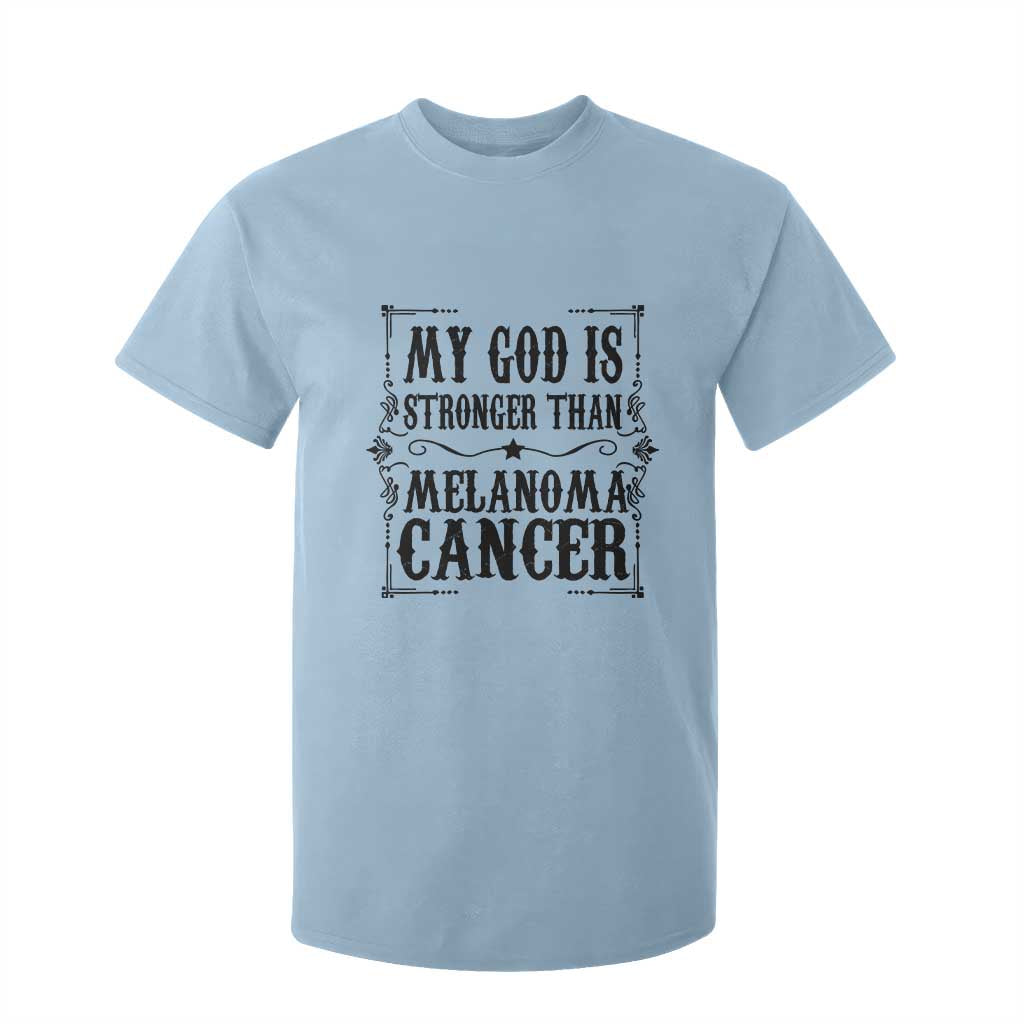My God Is Stronger Than Melanoma T Shirt For Kid Religious Cancer Support TS12 Light Blue Print Your Wear