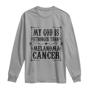 My God Is Stronger Than Melanoma Long Sleeve Shirt Religious Cancer Support TS12 Sport Gray Print Your Wear