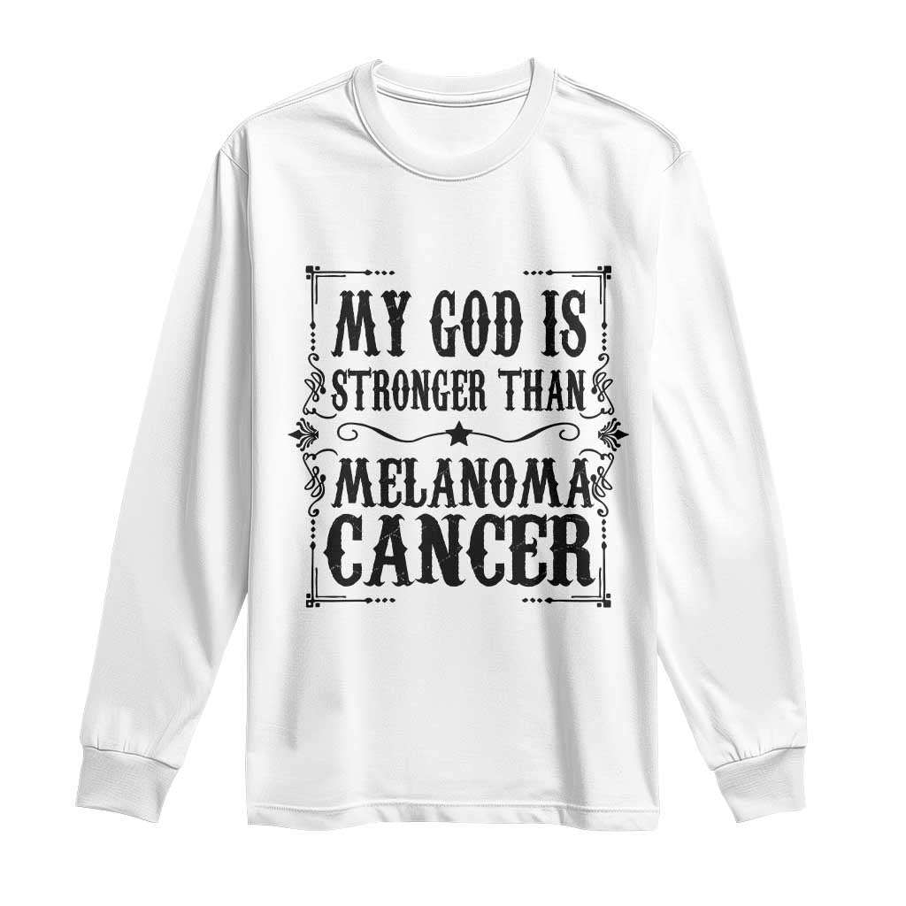 My God Is Stronger Than Melanoma Long Sleeve Shirt Religious Cancer Support TS12 White Print Your Wear