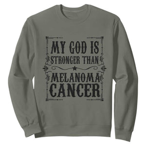 My God Is Stronger Than Melanoma Sweatshirt Religious Cancer Support TS12 Military Green Print Your Wear