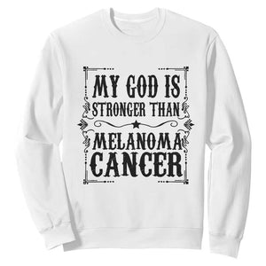 My God Is Stronger Than Melanoma Sweatshirt Religious Cancer Support TS12 White Print Your Wear