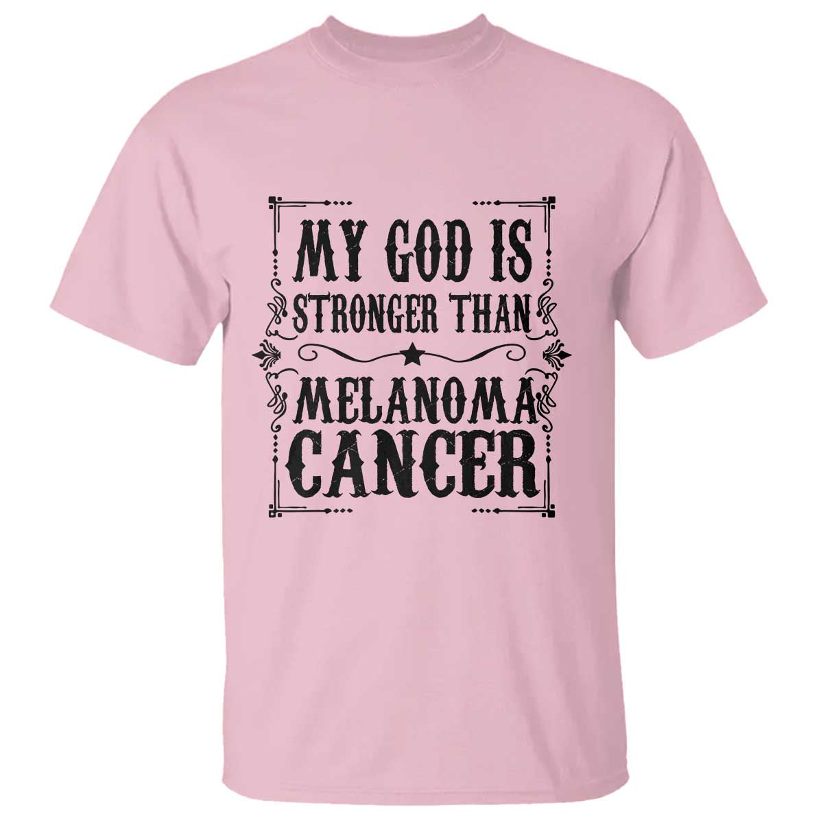 My God Is Stronger Than Melanoma T Shirt Religious Cancer Support TS12 Light Pink Print Your Wear