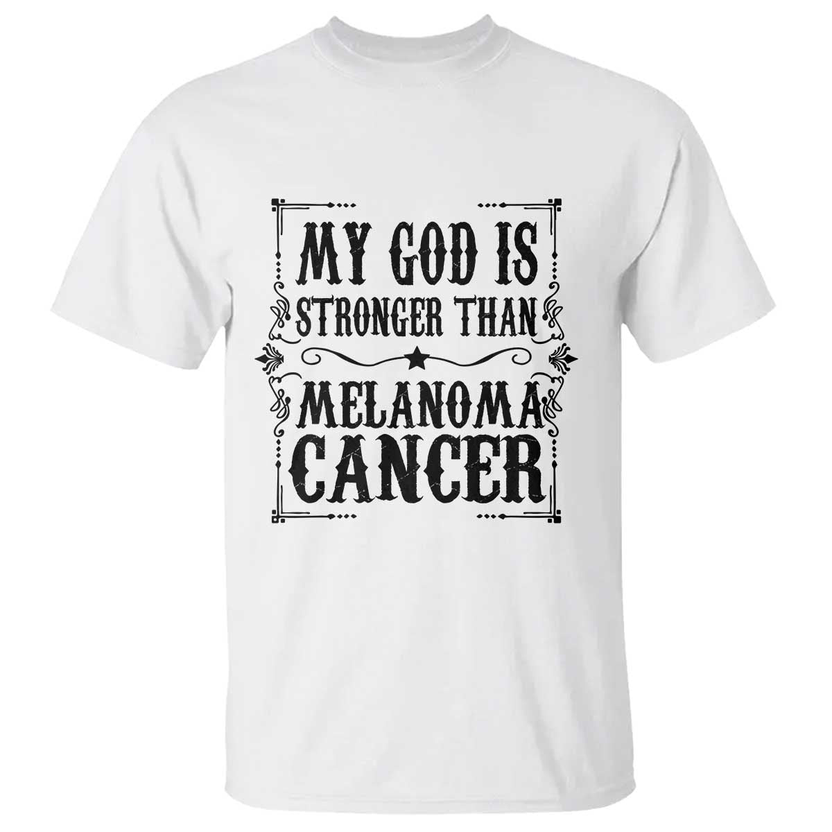 My God Is Stronger Than Melanoma T Shirt Religious Cancer Support TS12 White Print Your Wear