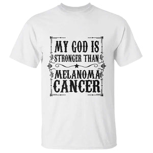 My God Is Stronger Than Melanoma T Shirt Religious Cancer Support TS12 White Print Your Wear