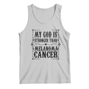 My God Is Stronger Than Melanoma Tank Top Religious Cancer Support TS12 Ash Print Your Wear