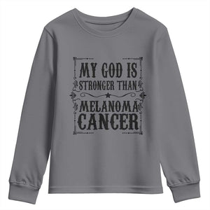 My God Is Stronger Than Melanoma Youth Sweatshirt Religious Cancer Support TS12 Charcoal Print Your Wear