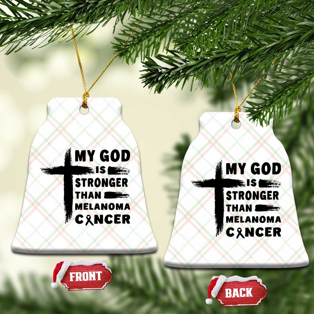 My God Is Stronger Than Melanoma Ceramic Ornament Christian Cancer Support TS12 Print Your Wear