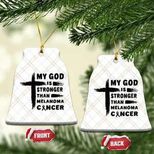 My God Is Stronger Than Melanoma Ceramic Ornament Christian Cancer Support TS12 Print Your Wear
