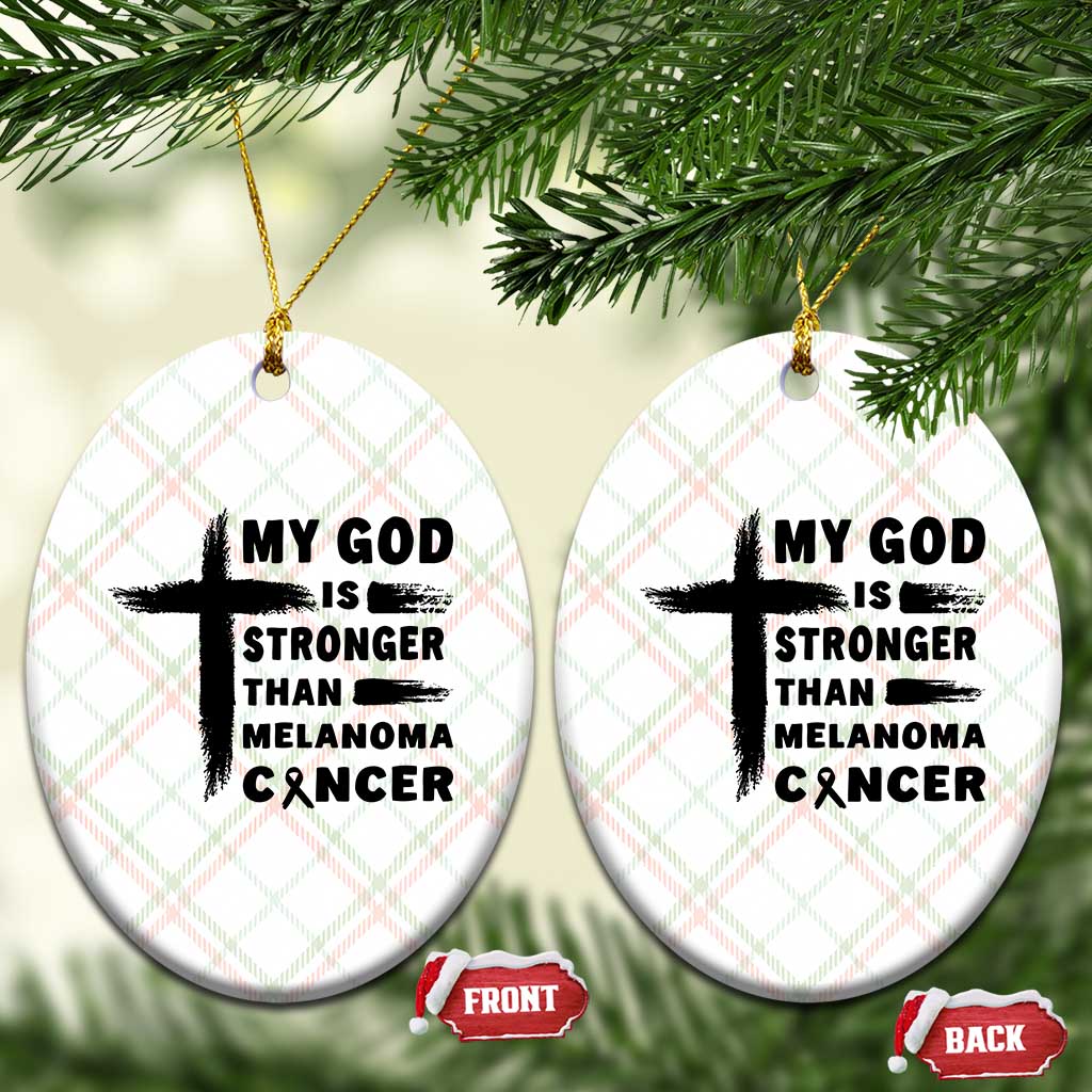 My God Is Stronger Than Melanoma Ceramic Ornament Christian Cancer Support TS12 Print Your Wear