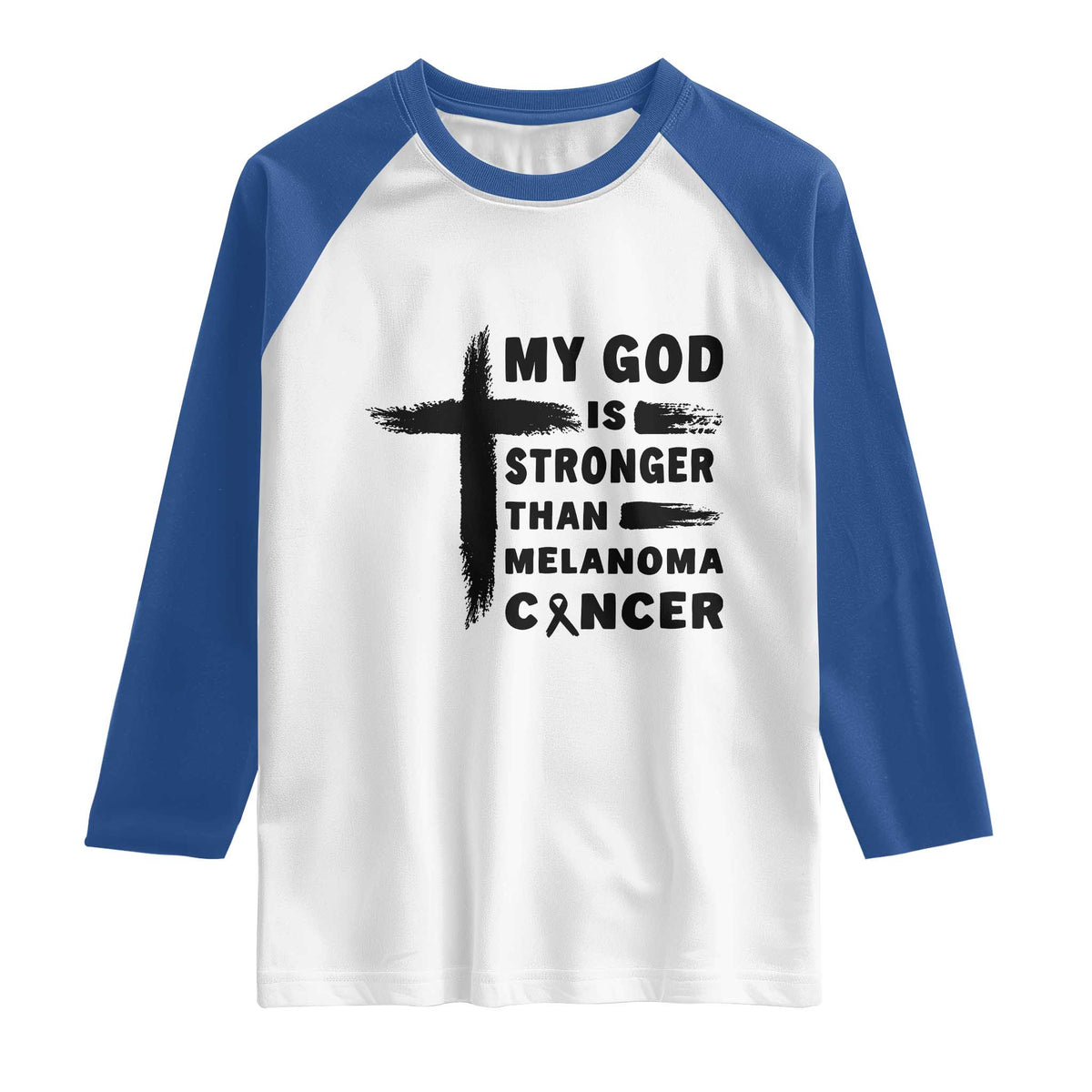 My God Is Stronger Than Melanoma Raglan Shirt Christian Cancer Support TS12 White Royal Print Your Wear