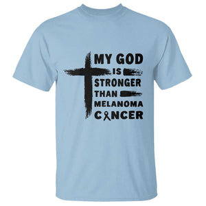 My God Is Stronger Than Melanoma T Shirt Christian Cancer Support TS12 Light Blue Print Your Wear
