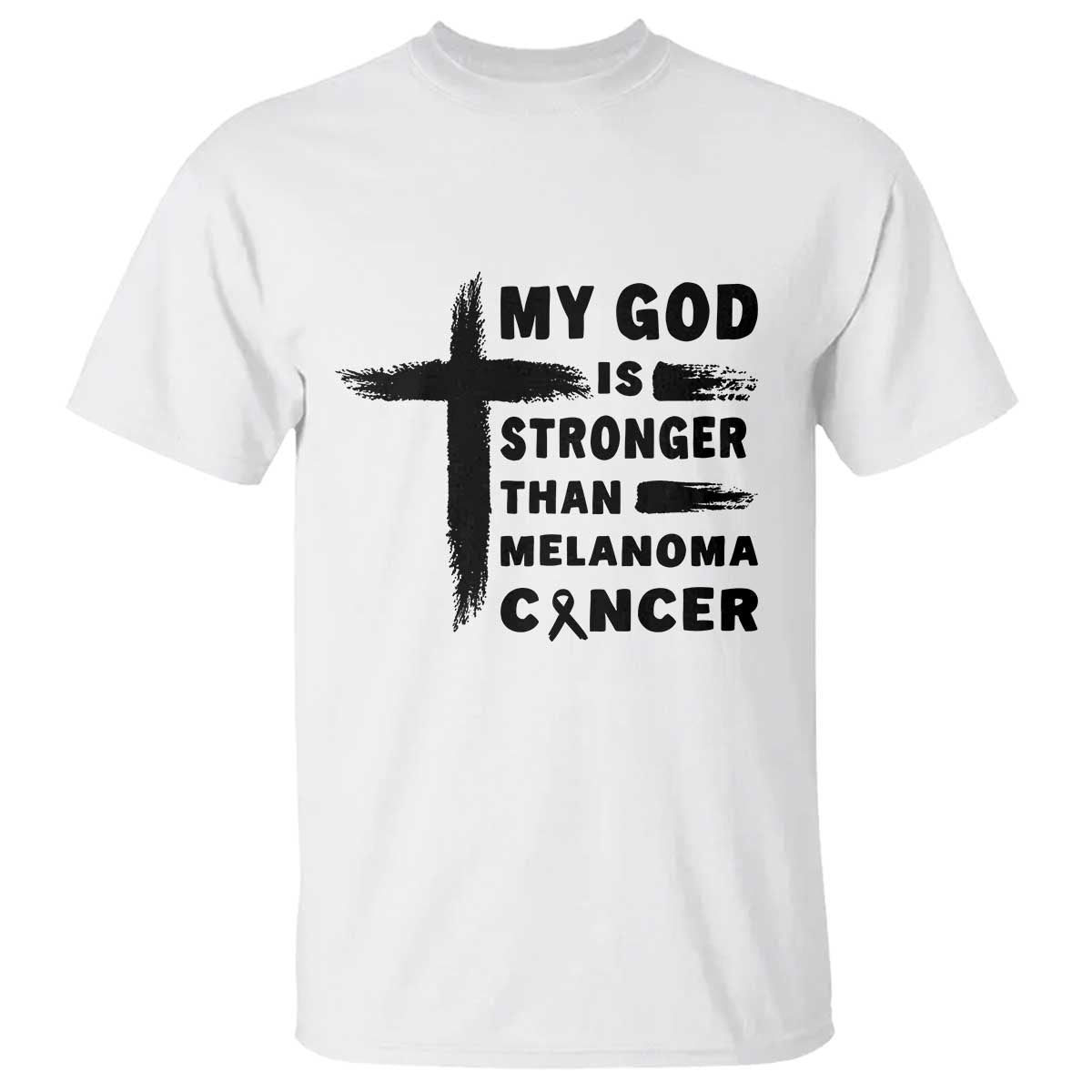 My God Is Stronger Than Melanoma T Shirt Christian Cancer Support TS12 White Print Your Wear