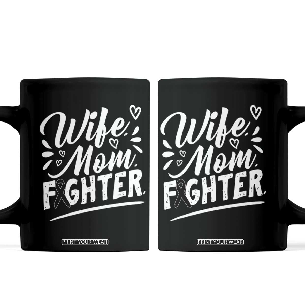 Wife Mom Melanoma Fighter Coffee Mug Family Support Strong And Fearless TS12 Black Print Your Wear