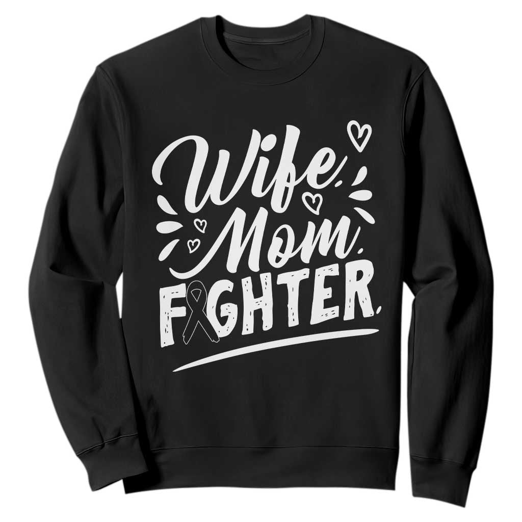 Wife Mom Melanoma Fighter Sweatshirt Family Support Strong And Fearless TS12 Black Print Your Wear