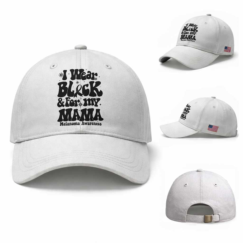 Melanoma Family Support Baseball Cap I Wear Black For My Mama TS12 Baseball Cap Universal Fit White Print Your Wear