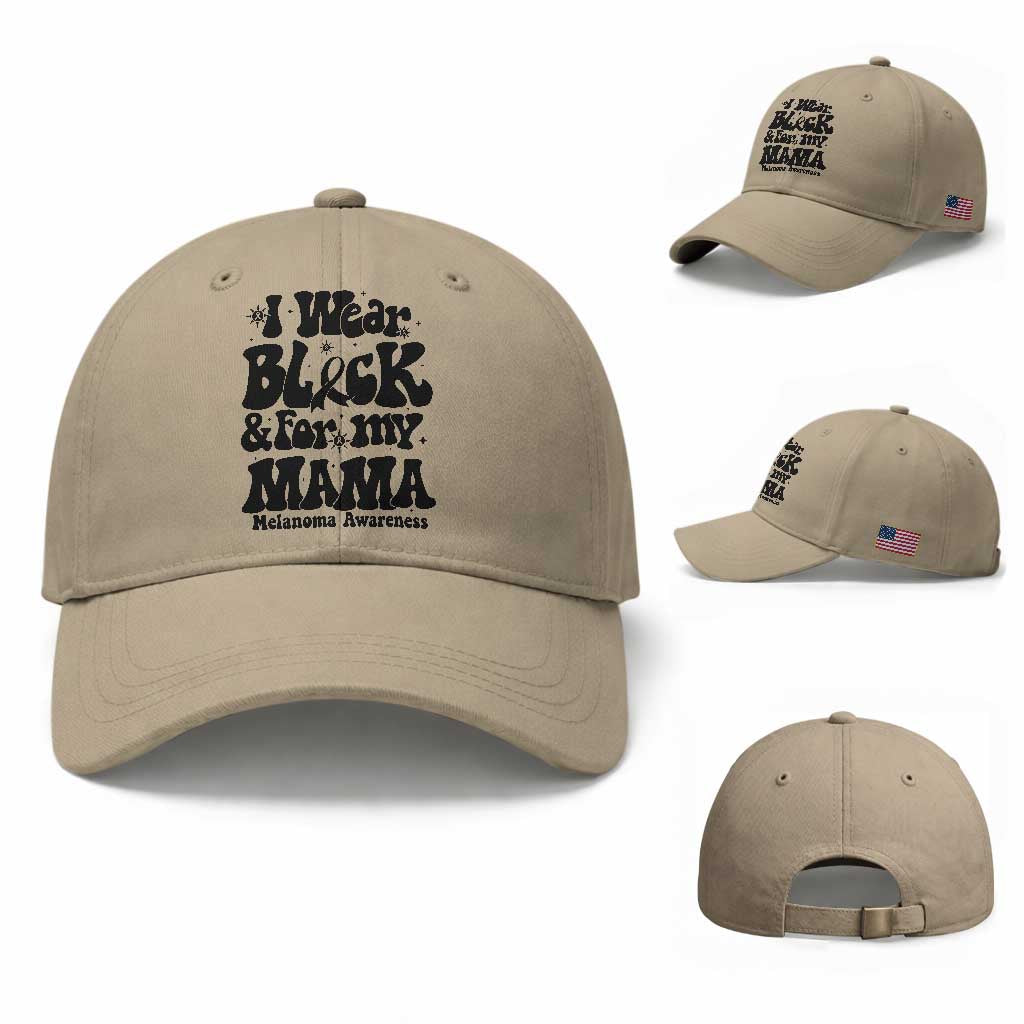 Melanoma Family Support Baseball Cap I Wear Black For My Mama TS12 Baseball Cap Universal Fit Khaki Print Your Wear