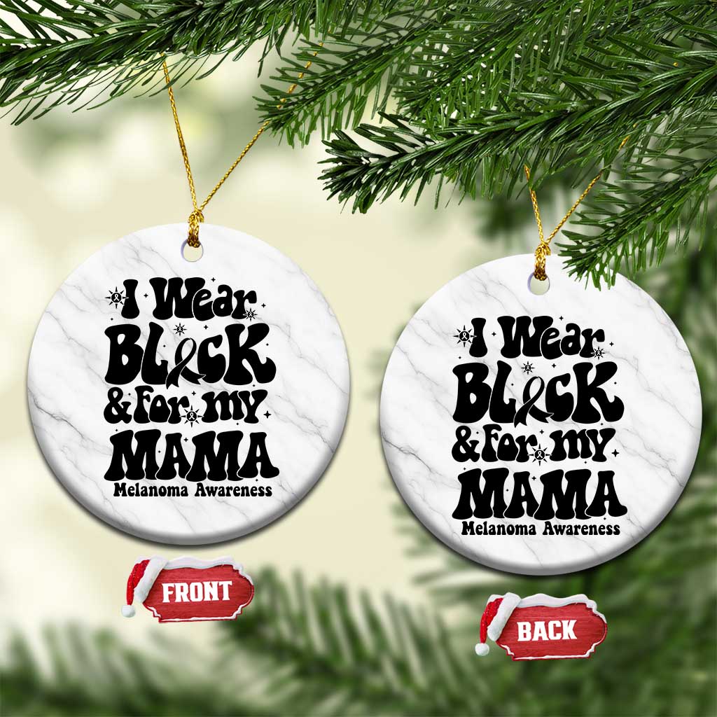 Melanoma Family Support Ceramic Ornament I Wear Black For My Mama TS12 1pc White Marble Print Your Wear