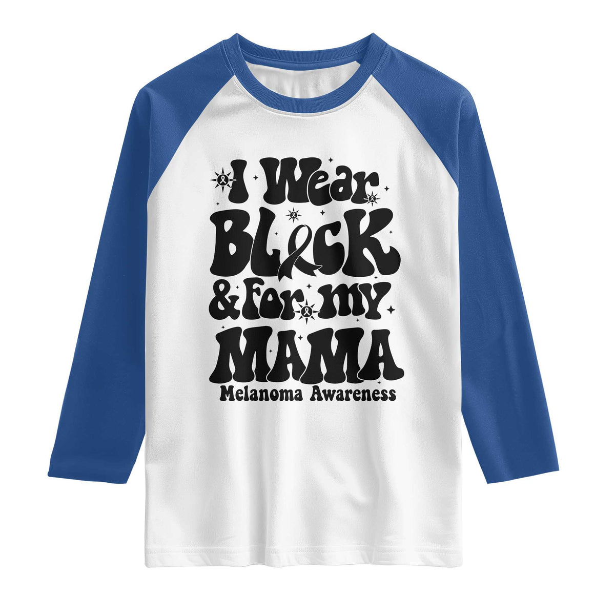 Melanoma Family Support Raglan Shirt I Wear Black For My Mama TS12 White Royal Print Your Wear
