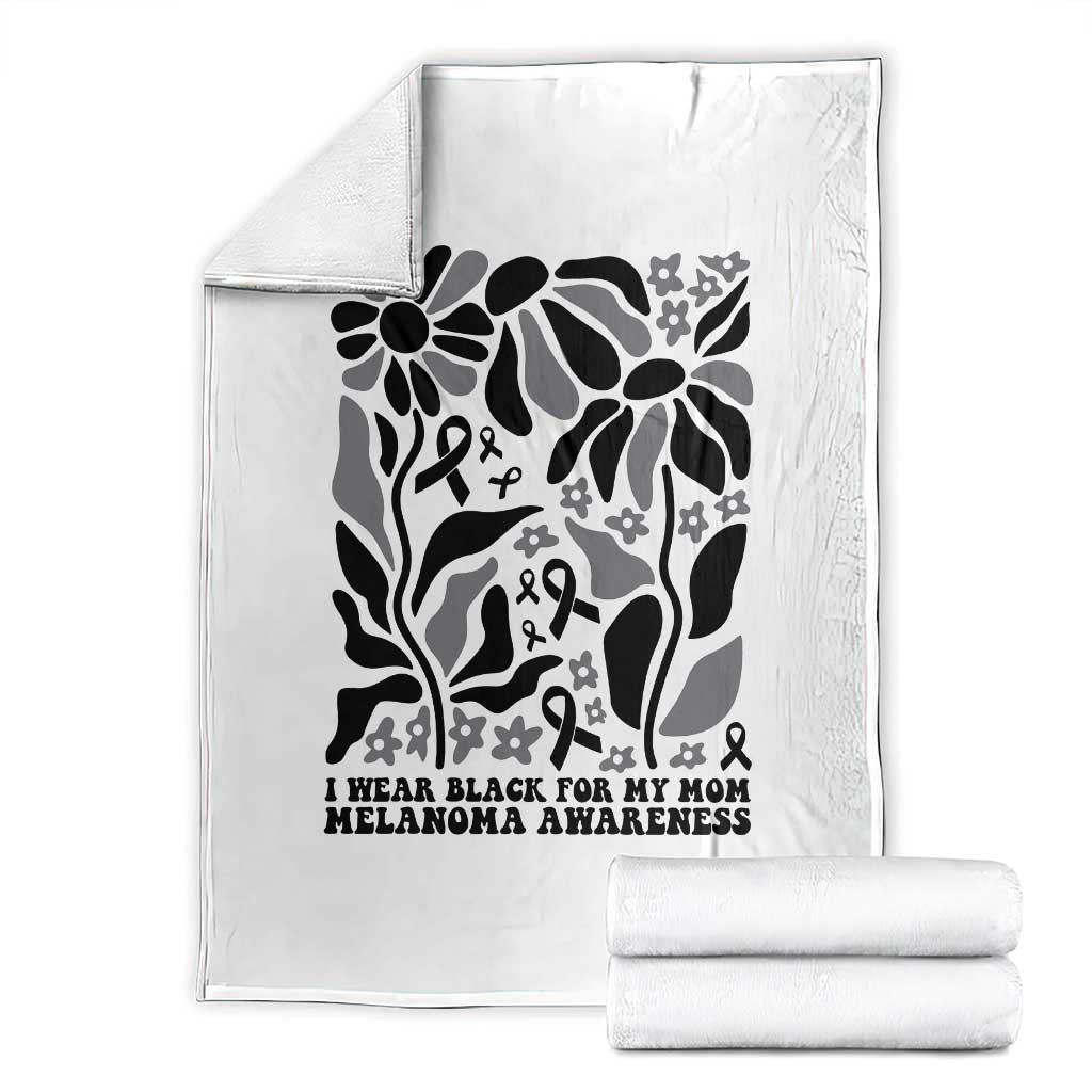 I Wear Black For My Mom Throw Blanket Melanoma Support Squad TS12 White Print Your Wear